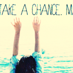 Take a chance